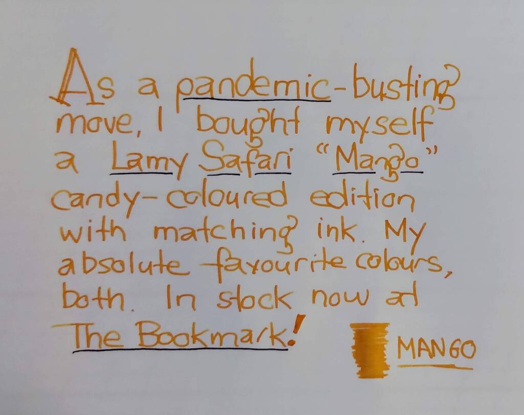 As a pandemic-busting move, I bought myself a Lamy Safari Mango candy-coloured edition with matching ink. My absolute favourite colours, both. In stock now at The Bookmark. Mango. 