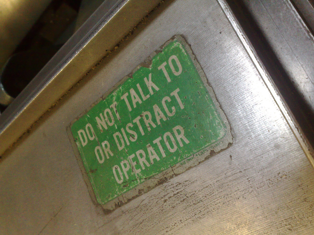 Do Not Talk to or Distract Operator