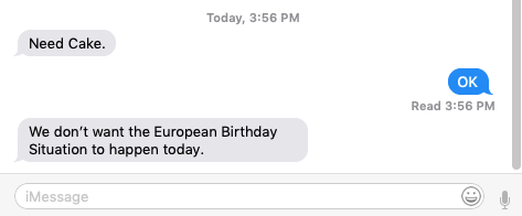 Text message from Oliver: "Need Cake" / "We don't want the European Birthday Situation to happen today"