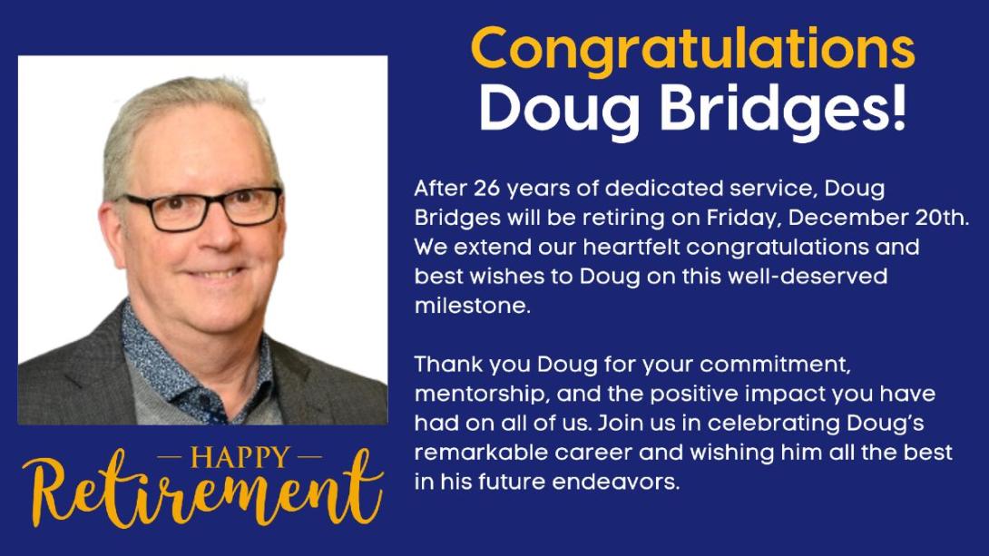 Facebook post from Provincial Credit Union, congratulating Doug Bridges on his retirement. A head shot of Doug with the text: "Congratulations Doug Bridges! After 26 years of dedicated service, Doug Bridges will be retiring on Friday, December 20th. We extend our heartfelt congratulations and best wishes to Doug on this well-deserved milestone. Thank you Doug for your commitment, mentorship, and the positive impact you have had on all of us. Join us in celebrating Doug's remarkable career and wishing him all the best in his future endeavors."